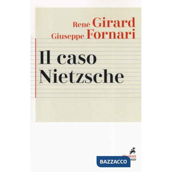 Caso Nietzsche. La ribellione fallita dell'Anticristo. Nuova ediz. (Il)
