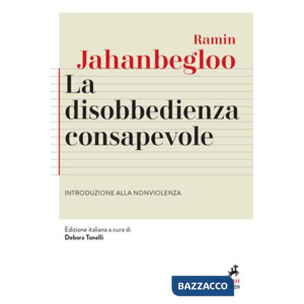Disobbedienza consapevole. Introduzione alla nonviolenza (La)