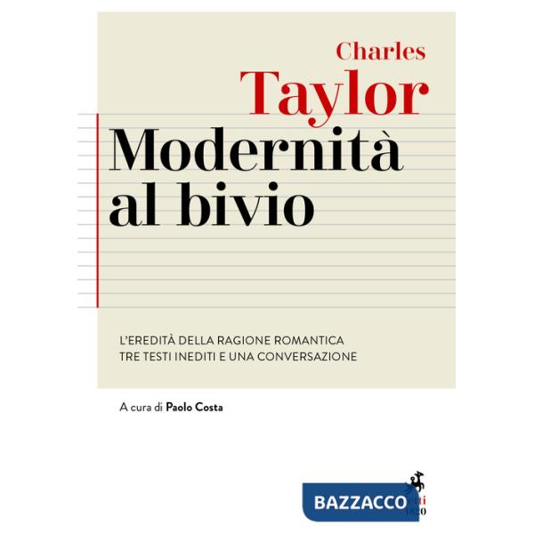 Modernità al bivio. L'eredità della ragione romantica. Tre testi inediti e una conversazione