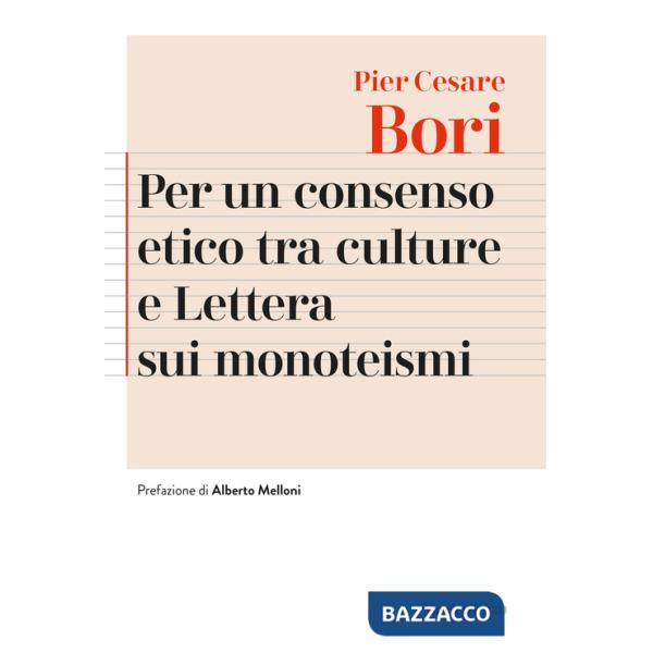 Per un consenso etico tra le culture e Lettera sui monoteismi. Nuova ediz.