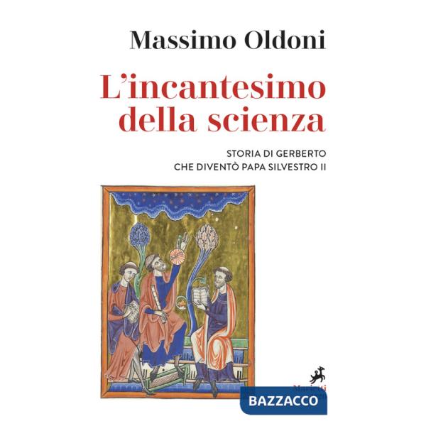 Incantesimo della scienza. Storia di Gerbero che diventò papa Silvestro II (L')