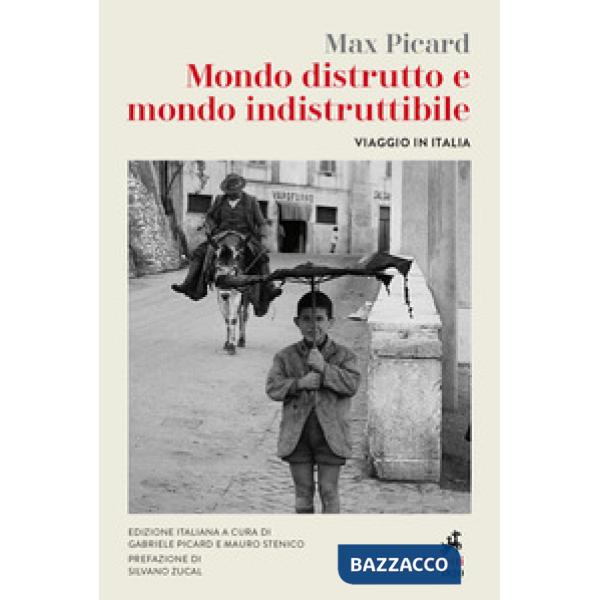Mondo distrutto e mondo indistruttibile. Viaggio in Italia