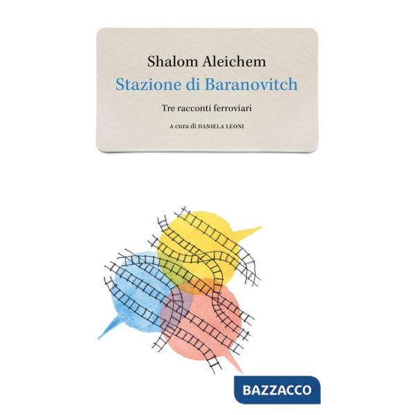 Stazione di Baranovitch. Tre racconti ferroviari