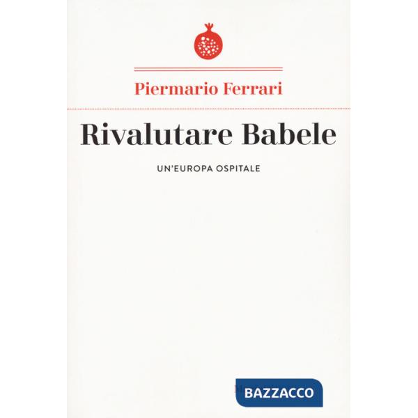Rivalutare Babele. Un'Europa ospitale