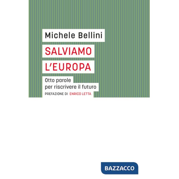 Salviamo l'Europa. Otto parole per riscrivere il futuro