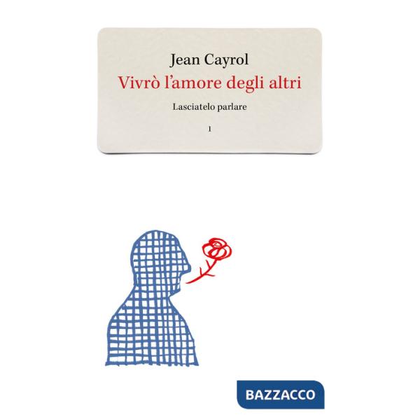 Vivrò l'amore degli altri. Lasciatelo parlare. Vol. 1