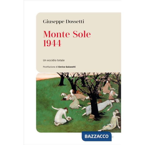 Monte Sole 1944. Un eccidio totale