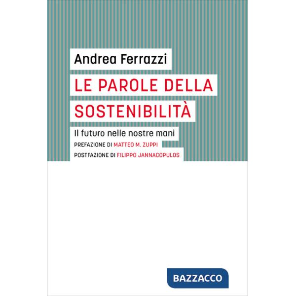 Parole della sostenibilità. Il futuro nelle nostre mani (Le)