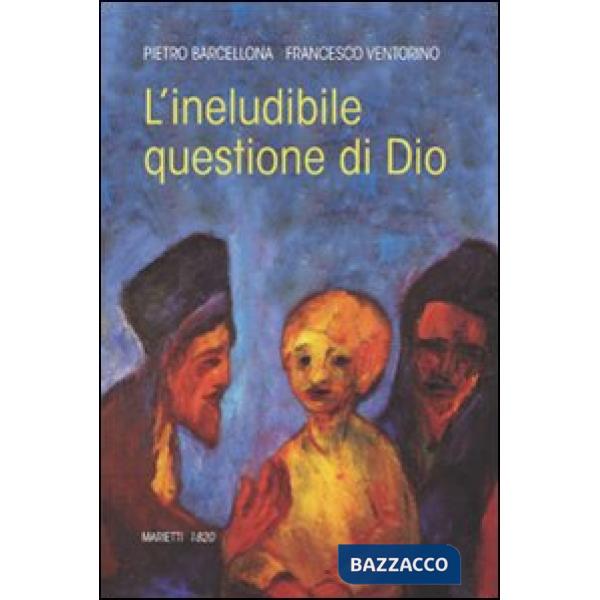 Ineludibile questione di Dio (L')