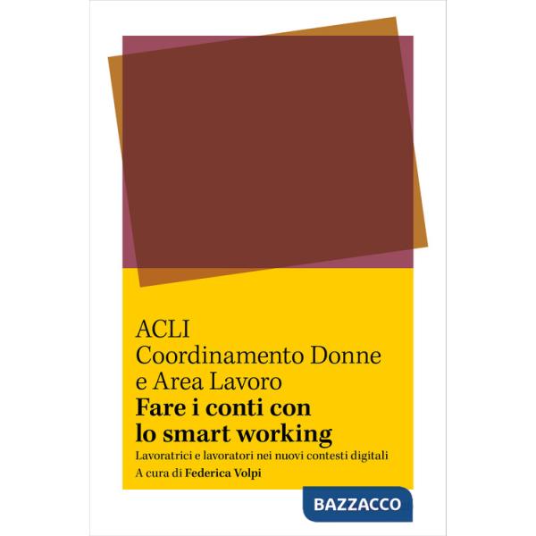 Fare i conti con lo smart working. Lavoratrici e lavoratori nei nuovi contesti digitali