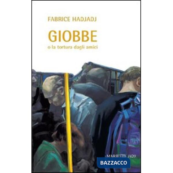 Giobbe o la tortura dagli amici