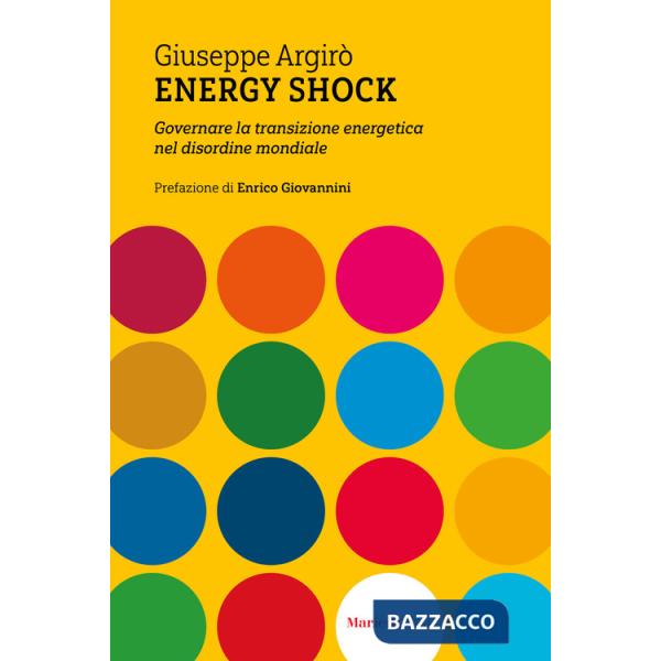 Energy shock. Governare la transizione energetica nel disordine mondiale