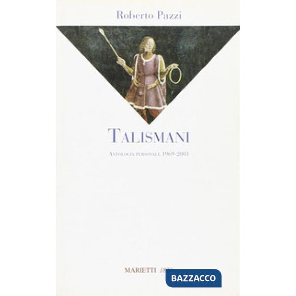 Talismani. Antologia personale 1969-2003