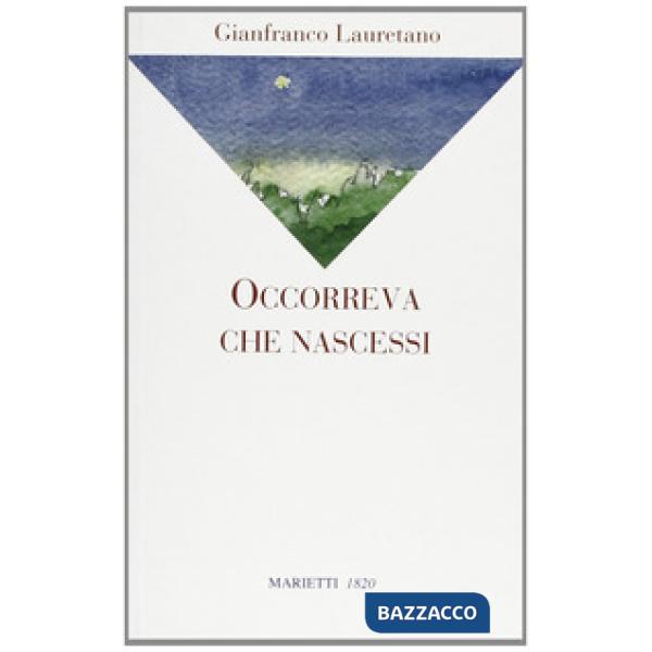 Occorreva che nascessi