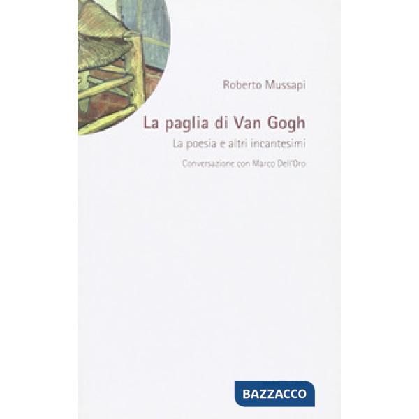Paglia di Van Gogh. La poesia e altri incantesimi (La)