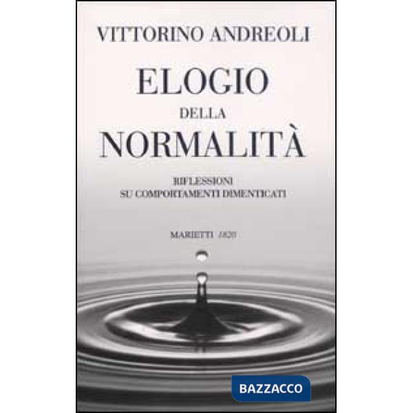 Elogio della normalità. Riflessioni su comportamenti dimenticati