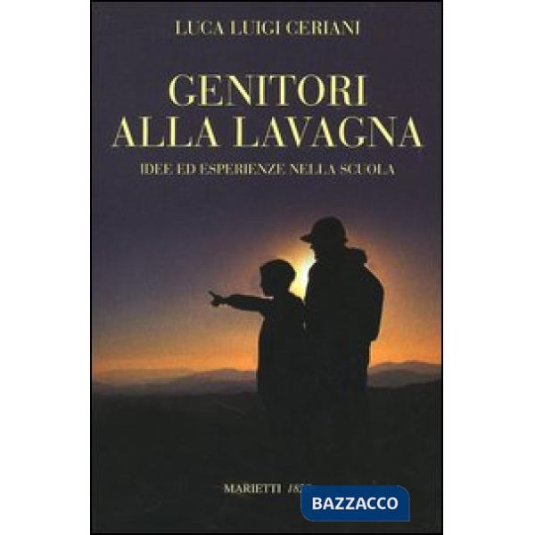 Genitori alla lavagna. Idee ed esperienze nella scuola a