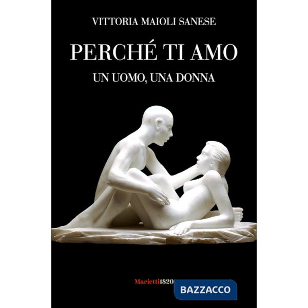Perché ti amo. Un uomo, una donna