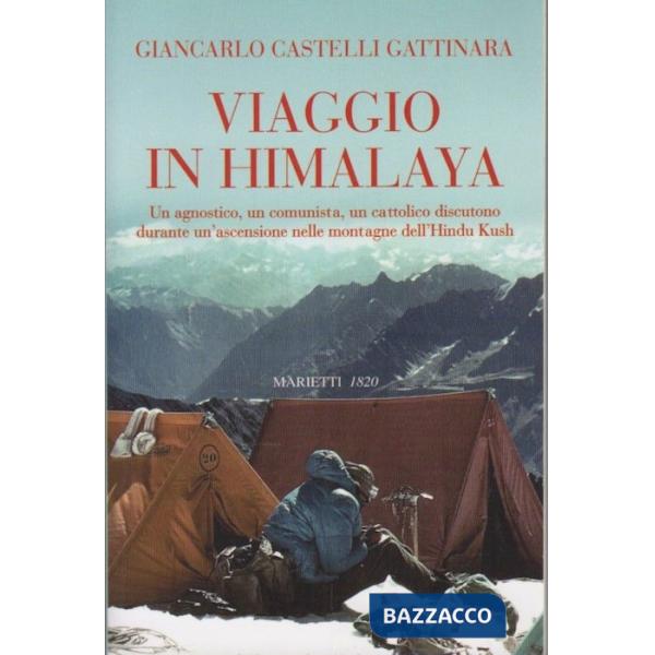 Viaggio in Himalaya. Un agnostico, un comunista, un cattolico discutono durante 