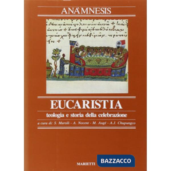 Anàmnesis. Vol. 3/2: L' Eucarestia. Teologia e storia della celebrazione