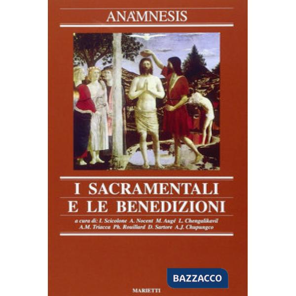 Anàmnesis. Vol. 7: I sacramentali e le benedizioni