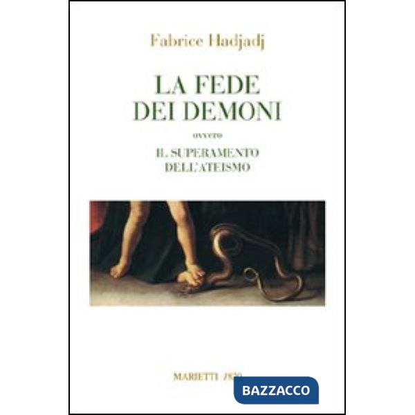 Fede dei demoni. Ovvero il superamento dell'ateismo (La)