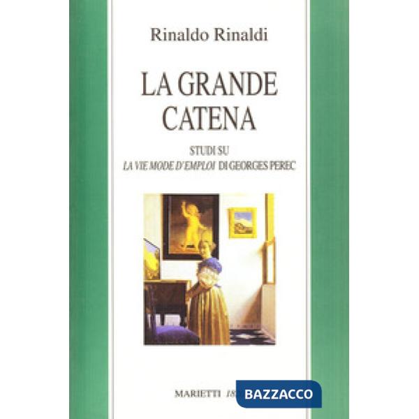 Grande catena. Studi su «La vie mode d'emploi» di Georges Perec (La)