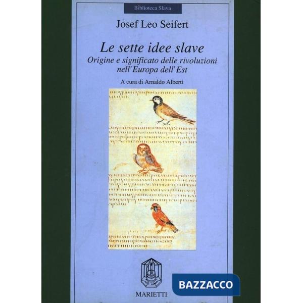 Sette idee slave. Origine e significato delle rivoluzioni nell'Europa dell'Est (Le)