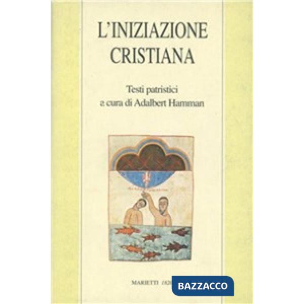 Iniziazione cristiana. Testi patristici (L')