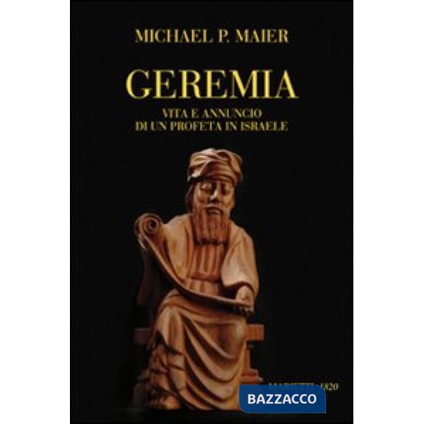Geremia. Vita e annuncio di un profeta di Israele