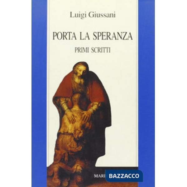 Porta la speranza. Primi scritti
