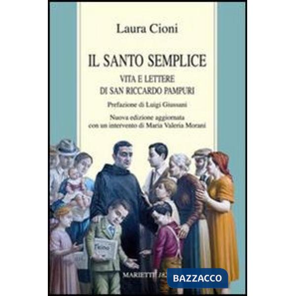 Santo semplice. Vita e lettere di San Riccardo Pampuri (Il)