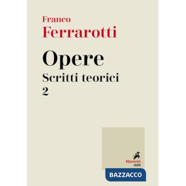 Opere. Scritti teorici. Vol. 2