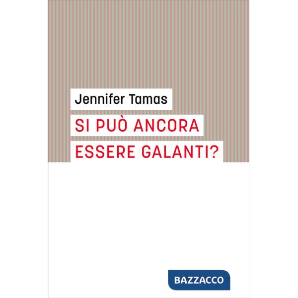 Si può ancora essere galanti?