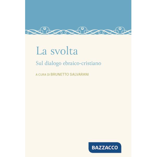 Svolta. Sul dialogo ebraico-cristiano (La)