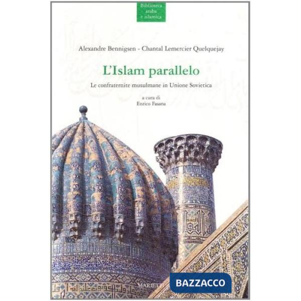 Islam parallelo. Le confraternite musulmane in Unione Sovietica (L')