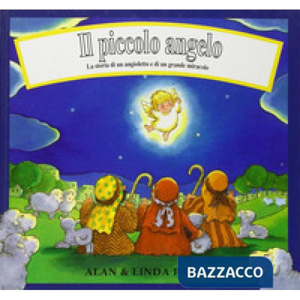 Piccolo angelo. La storia di un angioletto e di un grande miracolo (Il)