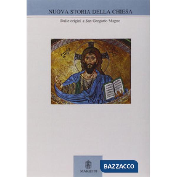 Nuova storia della Chiesa. Vol. 1: Dalle origini a san Gregorio Magno
