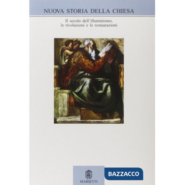 Nuova storia della Chiesa. Vol. 4: Secolo dei lumi, rivoluzioni e restaurazioni