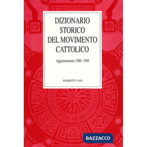 Dizionario storico del movimento cattolico in Italia. Aggiornamento 1980-1995