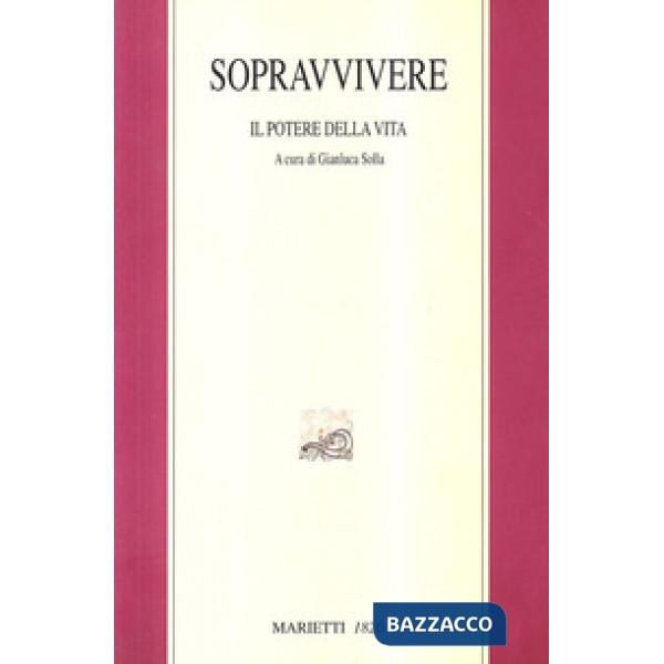 Sopravvivere. Il potere della vita