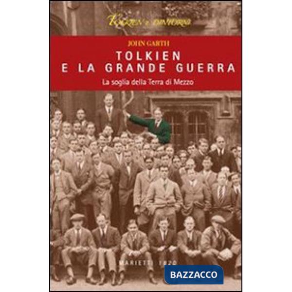 Tolkien e la grande guerra. La soglia della Terra di Mezzo