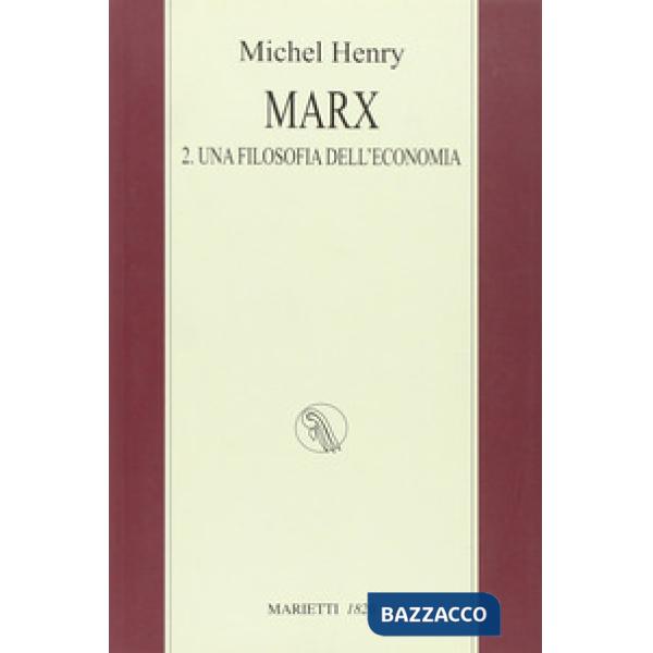 Marx. Vol. 2: Una filosofia dell'economia