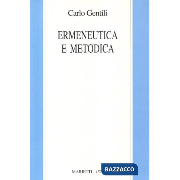 Ermeneutica e metodica. Studi sulla metodologia del comprendere