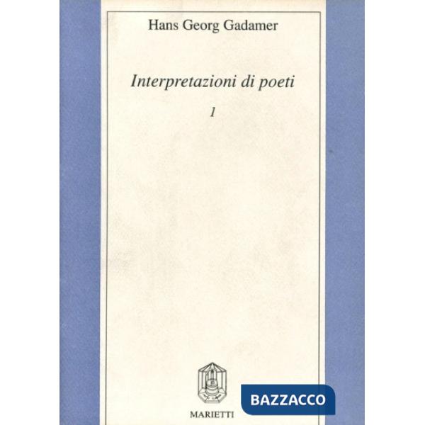 Interpretazioni di poeti. Vol. 1: W. Goethe, F. Hölderlin, H. von Kleist, J. S. 