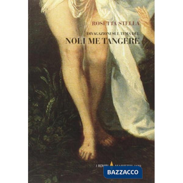 Divagazioni sul tema del «Noli me tangere»