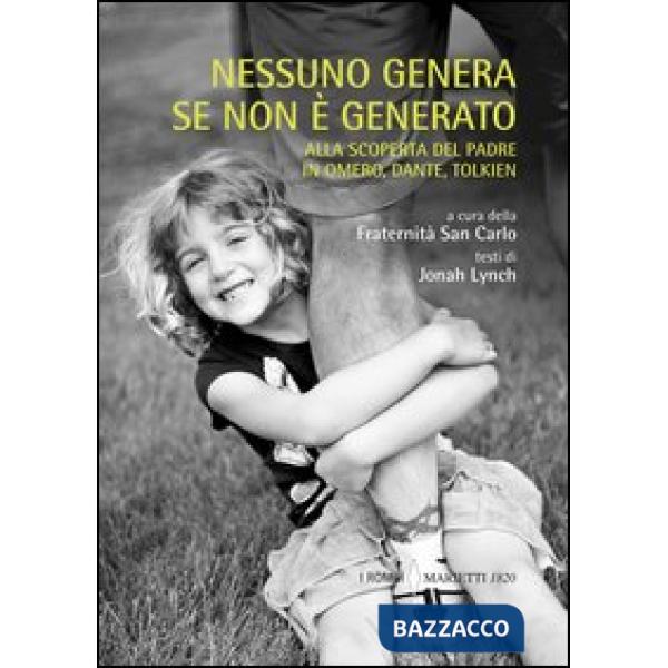 Nessuno genera se non è generato. Alla scoperta del padre in Omero, Dante, Tolkien