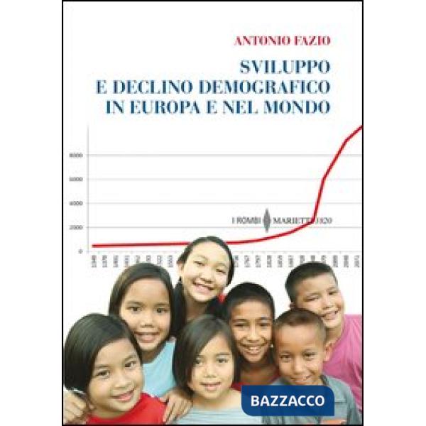 Sviluppo e declino demografico in Europa e nel mondo. Proiezioni e problemi. Conseguenze economiche e sociali