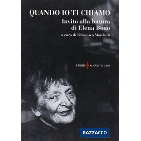 Quando io ti chiamo. Invito alla lettura di Elena Bono