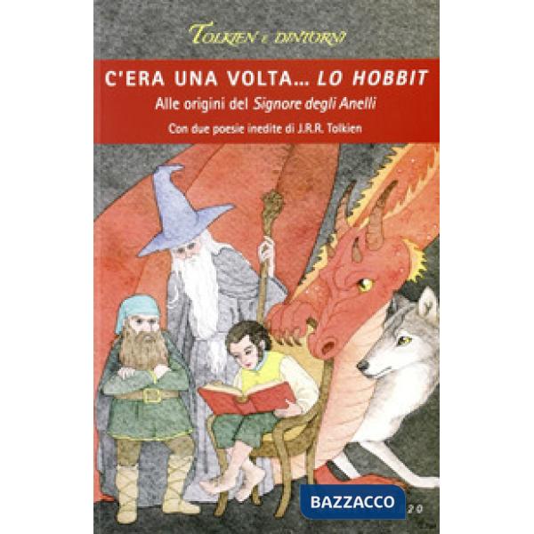 C'era una volta... Lo Hobbit. Alle origini del Signore degli anelli